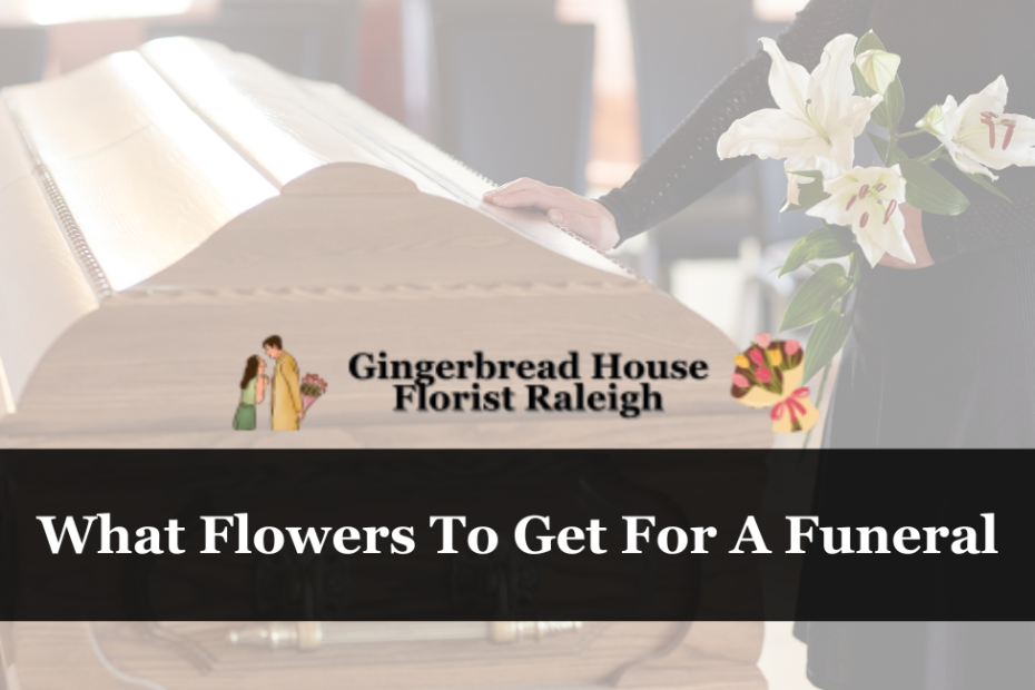 What Flowers To Get For A Funeral
